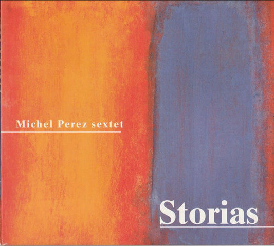 Michel Perez Sextet - Storias - Michel Perez Sextet - CD