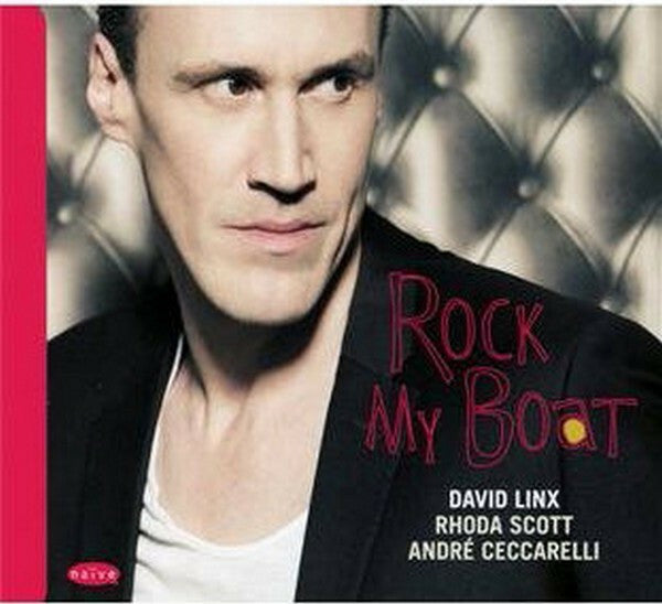 David Linx, Rhoda Scott, André Ceccarelli - Rock My Boat - David Linx, André Ceccarelli, Rhoda Scott - CD