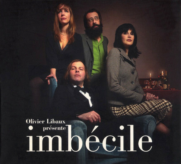 Olivier Libaux - Imbécile - Olivier Libaux - CD