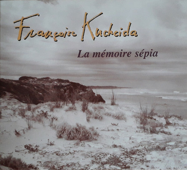 Françoise Kucheida - La Mémoire Sépia - Françoise Kucheida - CD