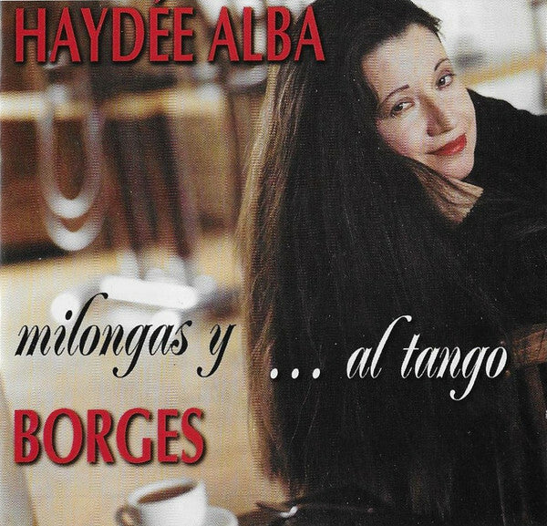 Haydée Alba, Jorge Luis Borges - milongas y ... Al tango Borges - Haydée Alba, Jorge Luis Borges - CD