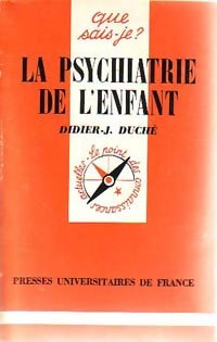 La psychiatrie de l'enfant - Jean Duché - Livre
