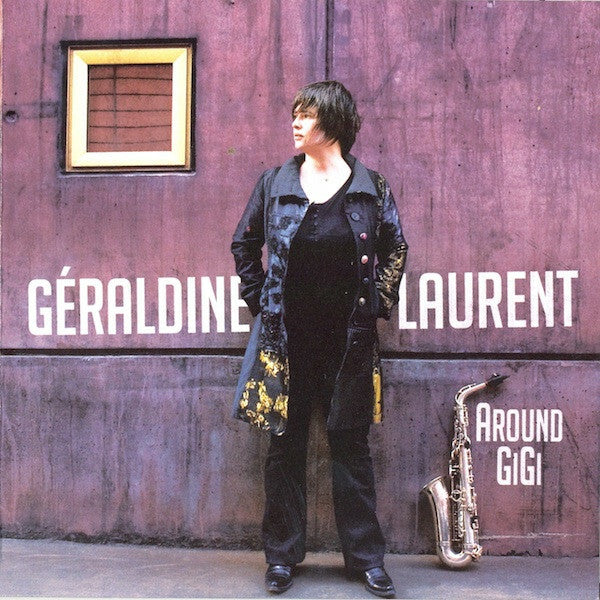Géraldine Laurent - Around Gigi - Géraldine Laurent - CD