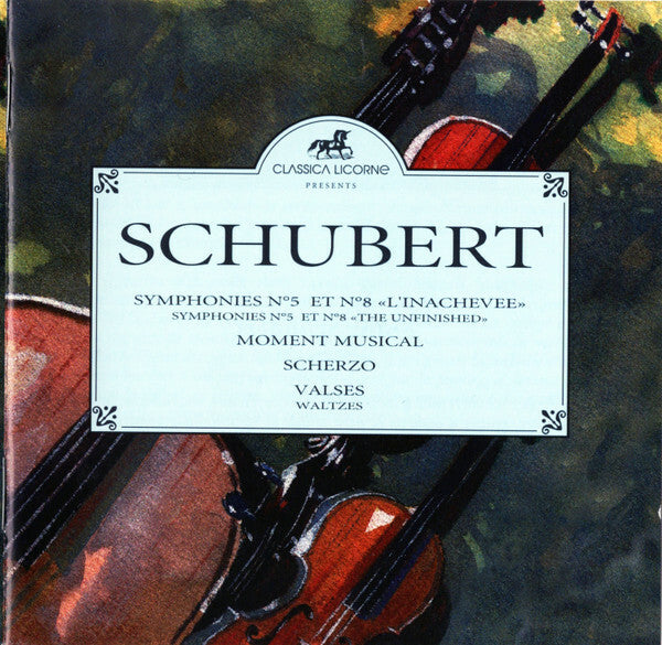 Schubert - Symphonies N°5 Et N°8 L'Inachevee - Symphonies N°5 Et N°8 The Unfinished / Moment Musical / Scherzo / Valses - Waltzes - Schubert - CD