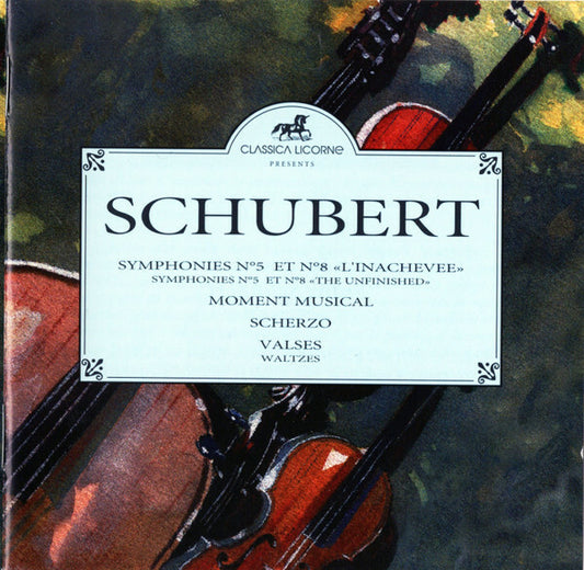 Schubert - Symphonies N°5 Et N°8 L'Inachevee - Symphonies N°5 Et N°8 The Unfinished / Moment Musical / Scherzo / Valses - Waltzes - Schubert - CD