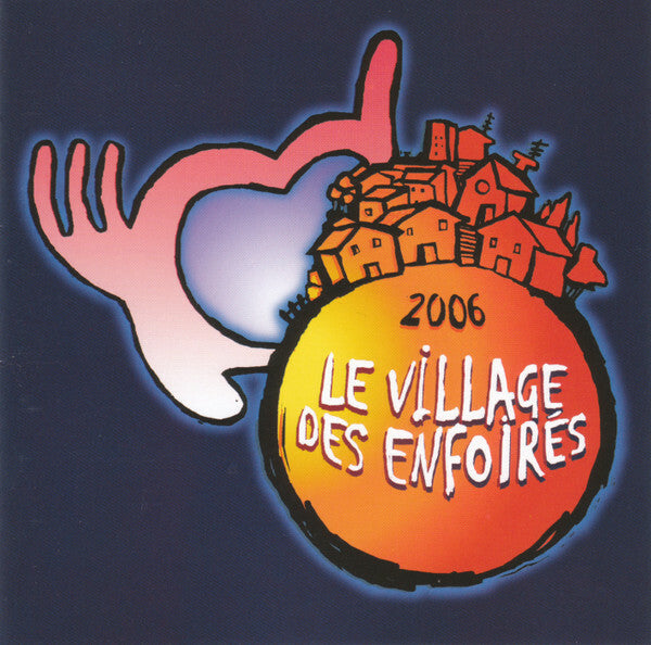 Les Enfoirés - 2006 Le Village Des Enfoirés - Les Enfoirés - CD