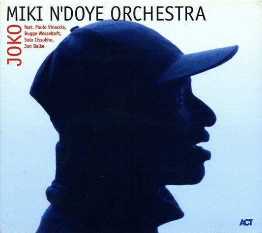 Miki N'Doye Orchestra Feat. Paolo Vinaccia, Bugge Wesseltoft, Solo Cissokho, Jon Balke - Joko - Bugge Wesseltoft, Miki N'Doye Orchestra Feat. Paolo Vinaccia, Solo Cissokho, Jon Balke - CD