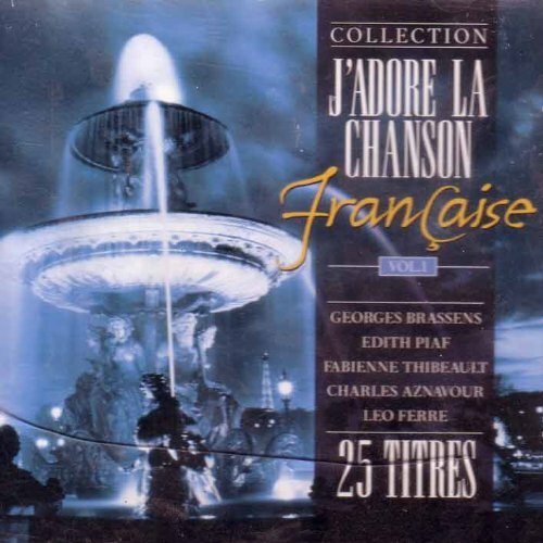 J'adore La Chanson Française Vol. 1 - Henri Salvador, Bourvil, Léo Ferre, Charles Trénet, Georges Brassens, Charles Aznavour, Les Compagnons de la Chanson, Patachou, Fabienne Thibeault, Felix Leclerc - CD