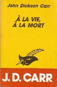 A la vie, à la mort - John Dickson Carr - Livre