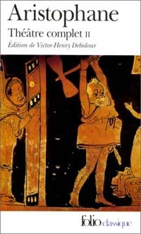 Théâtre Complet Tome II - Aristophane - Livre