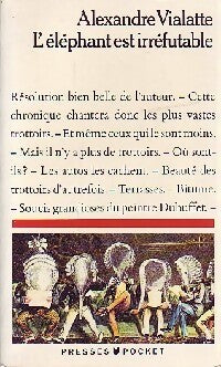L'éléphant est irréfutable - Alexandre Vialatte - Livre
