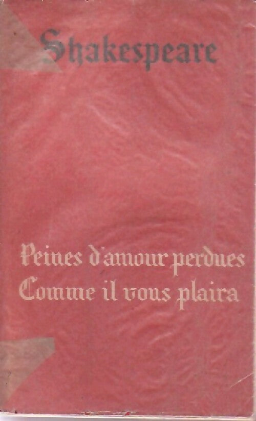 Peines d'amour perdues / Comme il vous plaira : Tome I - William Shakespeare - Livre