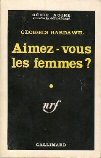 Aimez-vous les femmes ? - Georges Bardawil - Livre