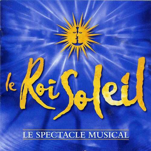 Le Roi Soleil - Le Roi Soleil (Le Spectacle Musical) - Le Roi Soleil - CD