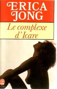Le complexe d'Icare - Erica Jong - Livre