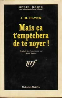 Mais ça t'empêchera de te noyer ! - J.M. Flynn - Livre