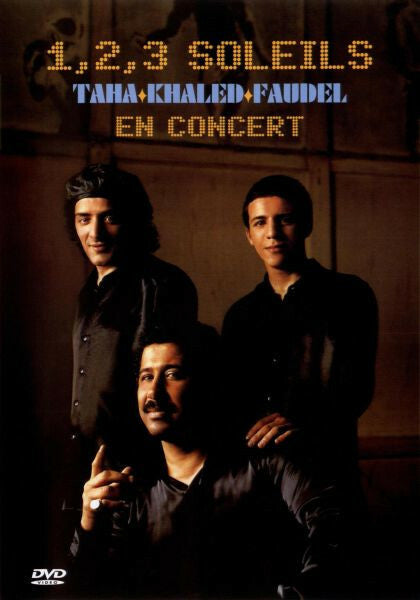 Taha, Khaled, Faudel - 1, 2, 3 soleils en concert - Rachid Taha, Khaled, Faudel - DVD
