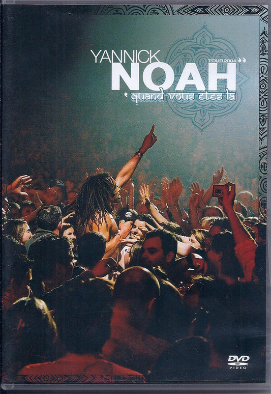 Yannick Noah - Quand vous êtes là - Tour 2004 - Yannick Noah - DVD