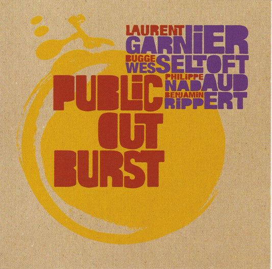 Laurent Garnier - Public Outburst - Laurent Garnier, Bugge Wesseltoft, Philippe Nadaud, Benjamin Rippert - CD