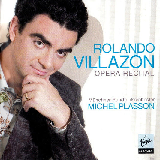 Rolando Villazón, Münchner Rundfunkorchester, Michel Plasson - Opera Recital  - Münchner Rundfunkorchester, Rolando Villazón, Michel Plasson - CD