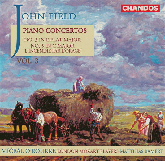 John Field - Míeál o'rourke, london mozart players, matthias bamert - Piano concertos vol 3 : No. 3 in e flat major , no. 5 in c major 'l'incendie par l'orage' - John Field - CD