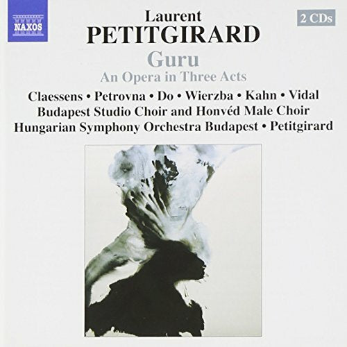 Petitgirard : Guru - Hubert Claessens, Sonia Petrovna, Philippe Do, Karen Wierzba, Philippe Kahn, Marie-Noele Vidal, Vocal Ensemble A La Carte - CD