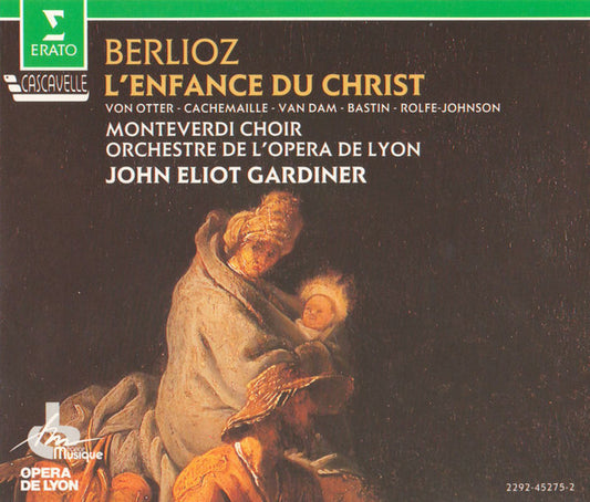 Berlioz, Von Otter, Cachemaille, Van Dam, Bastin, Rolfe-Johnson, Monteverdi Choir, Orchestre De L'Opéra De Lyon, John Eliot Gardiner - L'Enfance Du Christ - orchestre de l'opéra de Lyon, Van Dam, Berlioz, Cachemaille, Bastin, Von Otter, Rolfe-Johnson, Monteverdi Choir, John Eliot Gardiner - CD