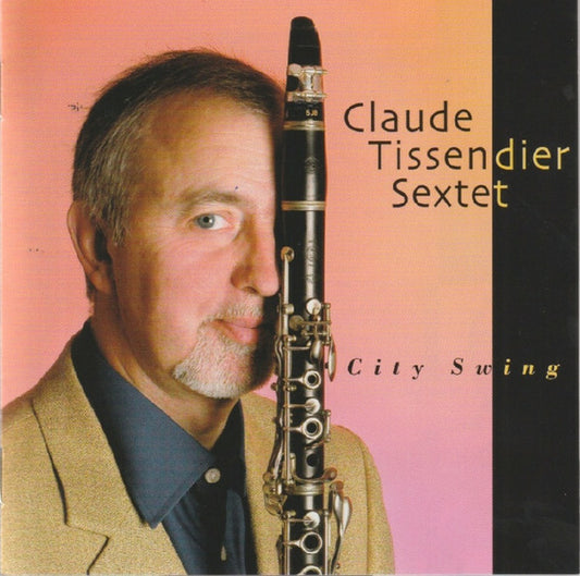 Claude Tissendier Sextet - City Swing - Claude Tissendier Sextet - CD