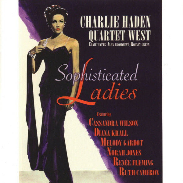 Charlie Haden Quartet West Featuring Cassandra Wilson, Diana Krall, Melody Gardot, Norah Jones, Renée Fleming, Ruth Cameron - Sophisticated Ladies - Cassandra Wilson, Norah Jones, Diana Krall, Melody Gardot, Renée Fleming, Charlie Haden Quartet West, Ruth Cameron - CD