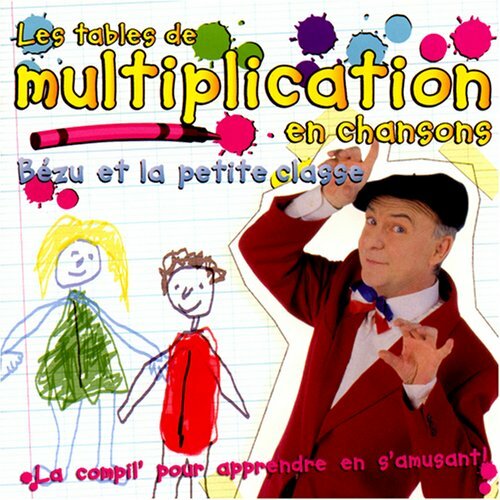 Bézu - Les tables de multiplications en chansons - Bezu - CD
