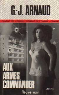 Aux armes, Commander - Georges-Jean Arnaud - Livre
