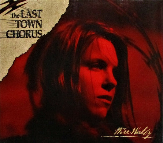 The Last Town Chorus - Wire waltz - The Last Town Chorus - CD