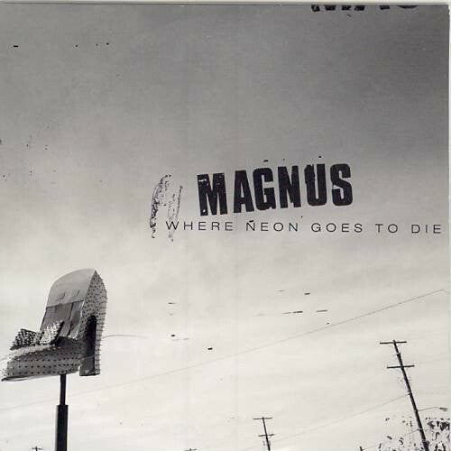 Magnus - Where neon goes to die - Magnus - CD