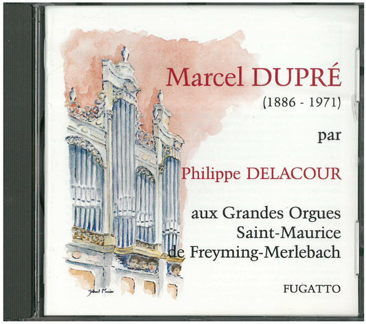 Marcel Dupré - Prélude Et Fugue Op.7 - Ave Maris Stella - Berceuse - Crucifixion - Marcel Dupré , Philippe Delacour Aux Grandes Orgues De Freyming-Merlebach - CD