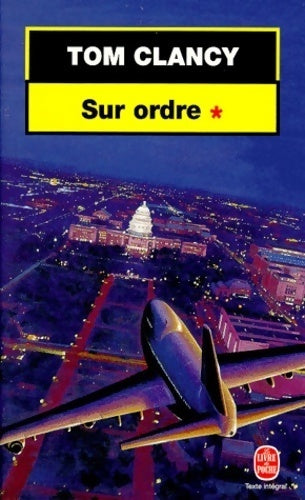 Sur ordre Tome I - Tom Clancy - Livre