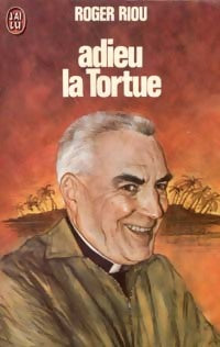 Adieu la tortue - Roger Riou - Livre