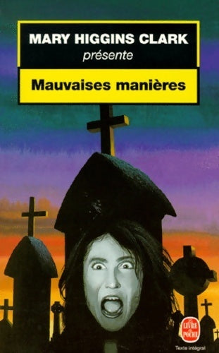Mauvaises manières - Mary Higgins Clark - Livre