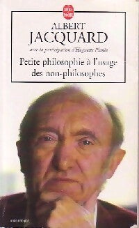 Petite philosophie à l'usage des non-philosophes - Albert Jacquard - Livre