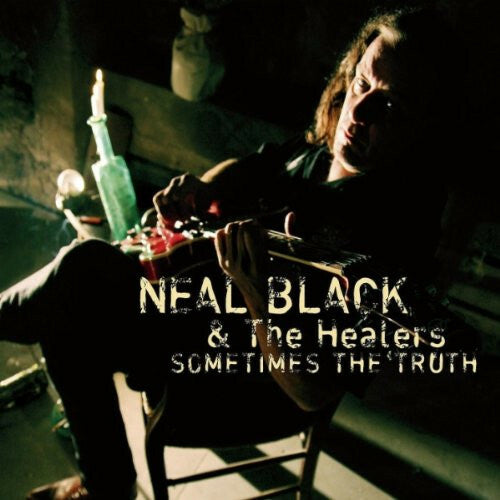 Neal Black & The Healers - Sometimes the truth - Neal Black & The Healers - CD