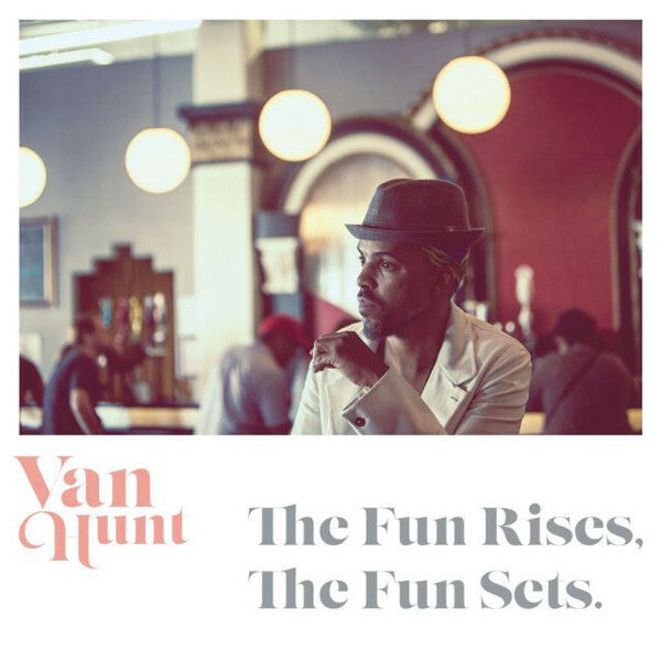 Van Hunt - The fun rises, the fun sets. - Van Hunt - CD