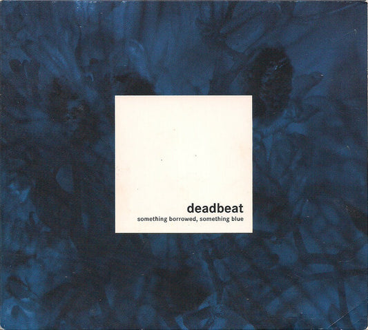 Deadbeat - Something borrowed, something blue - Deadbeat - CD