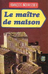 Le maître de maison - François Nourissier - Livre