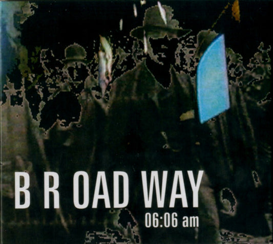 B R Oad Way - 06 : 06 AM - B R Oad Way - CD