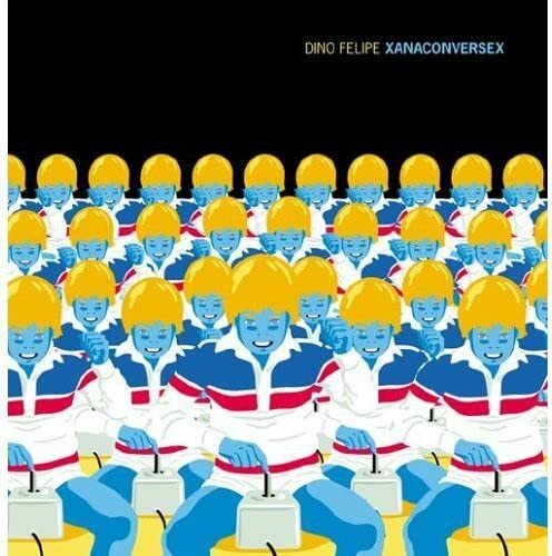 Dino Felipe - Xanaconversex - Dino Felipe - CD
