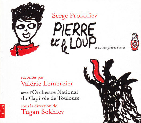 Serge Prokofiev racontés Pas Valérie Lemercier Avec L'Orchestre National Du Capitole De Toulouse Sous La Direction De Tugan Sokhiev - Pierre Et Le Loup (Et Autres Pièces Russes...) - Valérie Lemercier, Serge Prokofiev, L'Orchestre National Du Capitole De Toulouse - CD