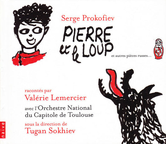 Serge Prokofiev racontés Pas Valérie Lemercier Avec L'Orchestre National Du Capitole De Toulouse Sous La Direction De Tugan Sokhiev - Pierre Et Le Loup (Et Autres Pièces Russes...) - Valérie Lemercier, Serge Prokofiev, L'Orchestre National Du Capitole De Toulouse - CD