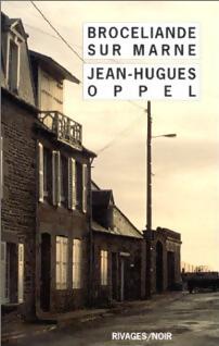 Brocéliande-sur-Marne - Jean-Hugues Oppel - Livre