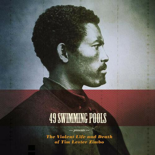 49 Swimming Pools - The violent life and death of tim lester zimbo - 49 Swimming Pools - CD