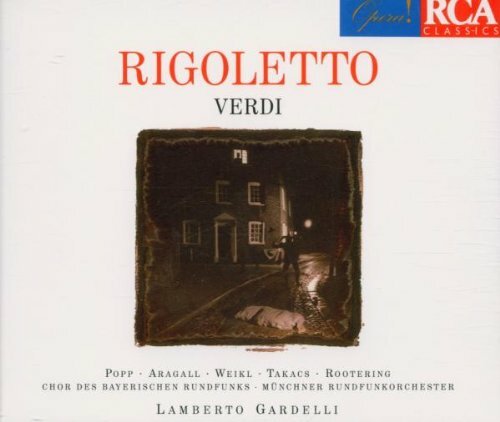 Giuseppe Verdi, Takács*, Weikl*, Popp*, Aragall*, Rootering*, Chor Des Bayerischen Rundfunks, Münchner Rundfunkorchester, Lamberto Gardelli - Rigoletto - Giuseppe Verdi, Chor des Bayerischen Rundfunks, Münchner Rundfunkorchester, Popp, Takács, Weikl, Aragall, Rootering, Lamberto Gardelli - CD