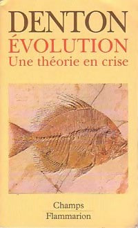 Evolution. Une théorie en crise - Michael Denton - Livre